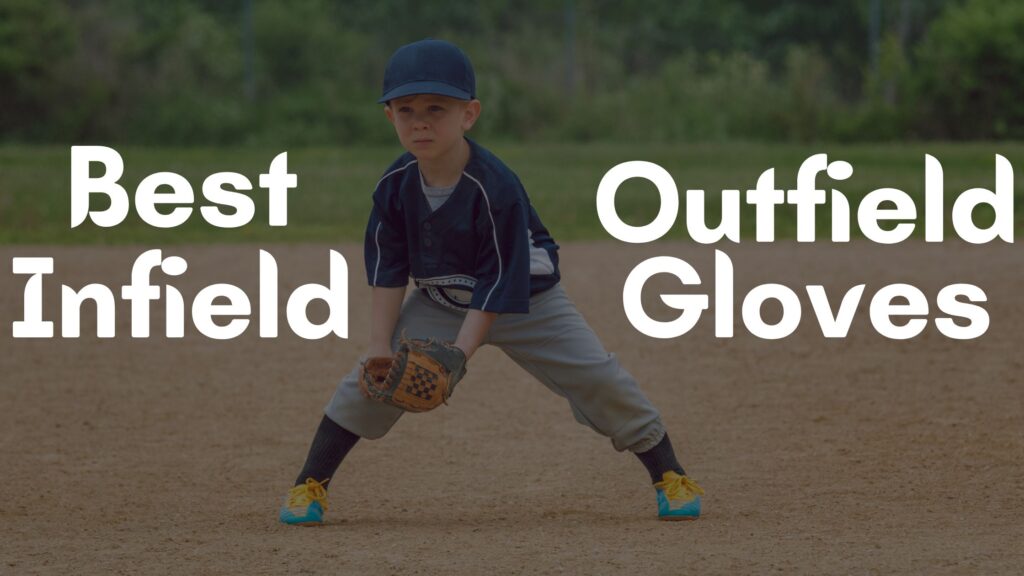 Best Infield And Outfield Gloves