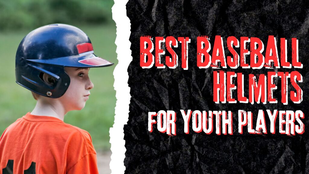 Best Baseball Helmets for Youth Players