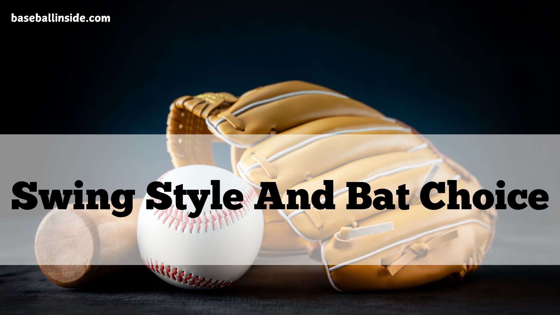 Swing Style And Bat Choice