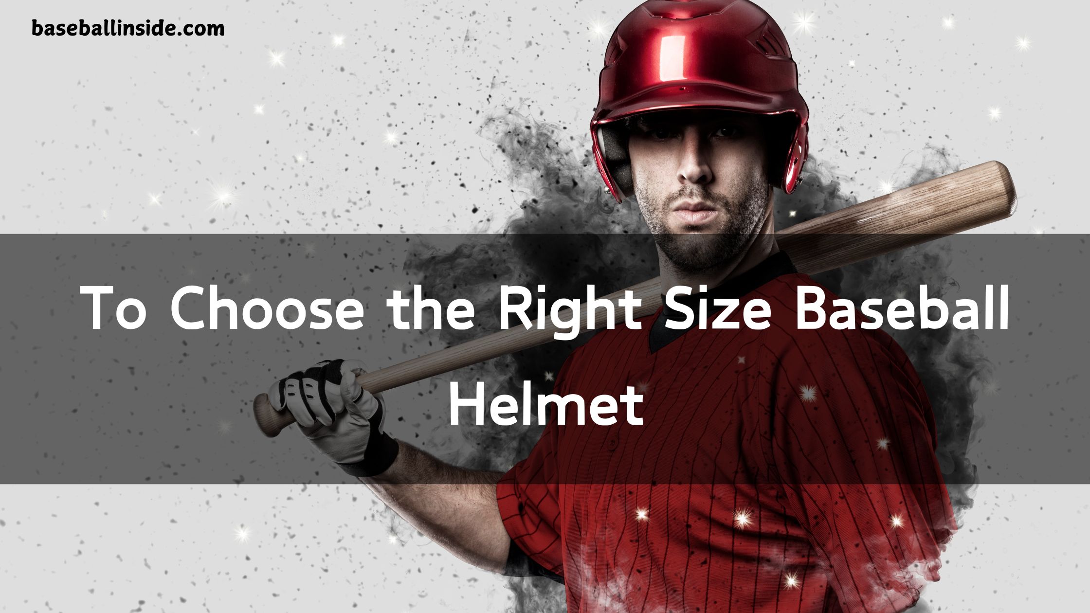 to Choose the Right Size Baseball Helmet